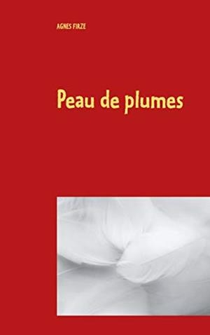 PEAU DE PLUMES | 9782322207626 | FIRZE, AGNES