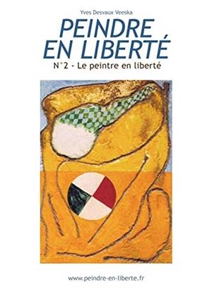 PEINDRE EN LIBERTÉ N°2 | 9782322030682 | DESVAUX VEESKA, YVES