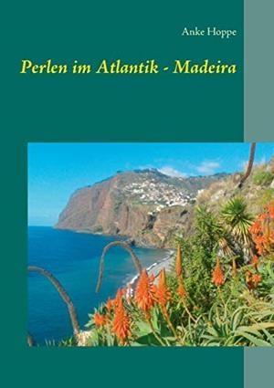 PERLEN IM ATLANTIK - MADEIRA | 9783752832617 | HOPPE, ANKE