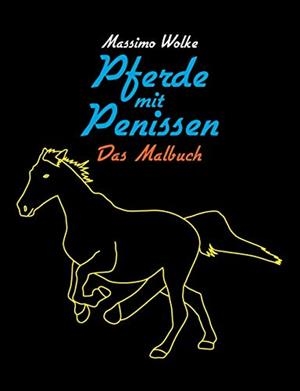 PFERDE MIT PENISSEN - DAS MALBUCH | 9783748132820 | WOLKE, MASSIMO