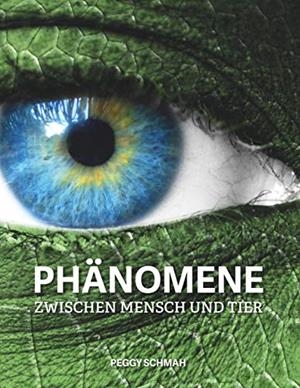 PHÄNOMENE ZWISCHEN MENSCH UND TIER | 9783750422605 | SCHMAH, PEGGY