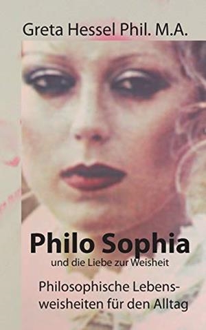 PHILO SOPHIA UND DIE LIEBE ZUR WEISHEIT | 9783749481088 | HESSEL PHIL. M. A., GRETA