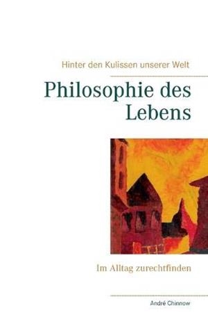 PHILOSOPHIE DES LEBENS | 9783751921947 | CHINNOW, ANDRE