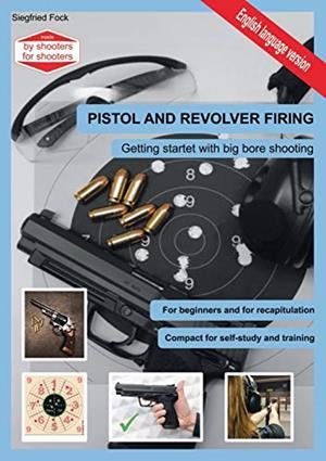 PISTOL AND REVOLVER FIRING | 9783750435063 | FOCK, SIEGFRIED