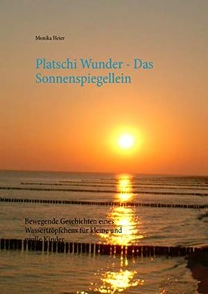 PLATSCHI WUNDER  -  DAS SONNENSPIEGELLEIN | 9783735722041 | HEIER, MONIKA