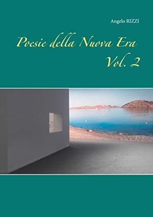 POESIE DELLA NUOVA ERA VOL. II° | 9782322188239 | RIZZI, ANGELO