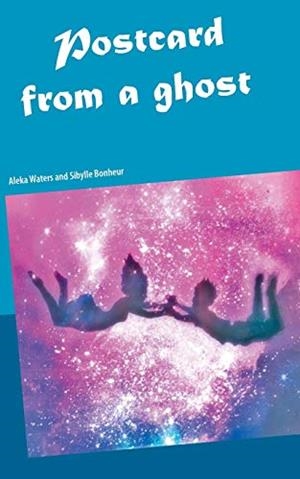 POSTCARD FROM A GHOST | 9782322083848 | WATERS, ALEKA / BONHEUR, SIBYLLE