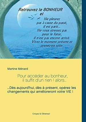 POUR ACCEDER AU BONHEUR, IL SUFFIT D'UN RIEN ! ALO | 9782322186464 | MENARD, MARTINE