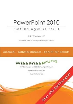 POWERPOINT 2010 - EINFÜHRUNGSKURS TEIL 1 | 9783749434039 | KYNAST, PETER