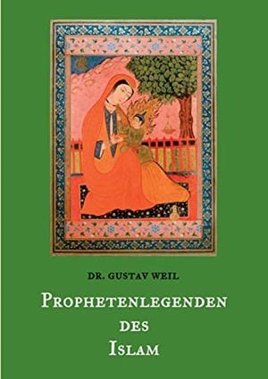 PROPHETENLEGENDEN DES ISLAM | 9783749464869 | WEIL, DR. GUSTAV