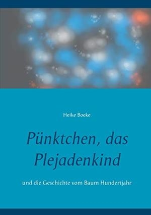 PÜNKTCHEN, DAS PLEJADENKIND | 9783751936286 | BOEKE, HEIKE