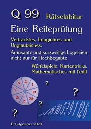 Q99  RÄTSELABITUR | 9783750470811 | LUTGEMEIER, MICHAEL D.