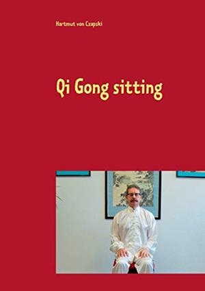 QI GONG SITTING | 9783750431409 | VON CZAPSKI, HARTMUT