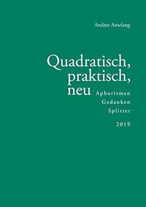 QUADRATISCH, PRAKTISCH, NEU | 9783749486281 | AMELANG, ANDREE