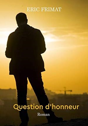 QUESTION D HONNEUR | 9782322221905 | FRIMAT, ERIC