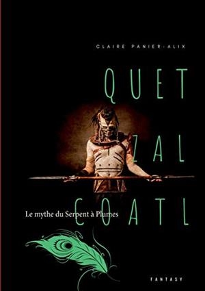QUETZALCOATL | 9782322190843 | PANIER-ALIX, CLAIRE