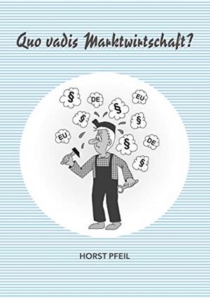 QUO VADIS MARKTWIRTSCHAFT? | 9783734705847 | PFEIL, HORST