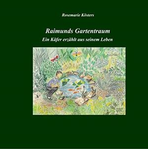RAIMUNDS GARTENTRAUM | 9783752898668 | KOSTERS, ROSEMARIE
