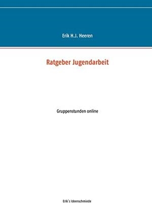 RATGEBER JUGENDARBEIT | 9783751915106 | HEEREN, ERIK H.J.