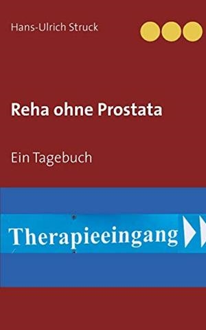REHA OHNE PROSTATA | 9783750440418 | STRUCK, HANS-ULRICH