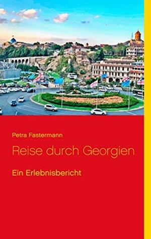 REISE DURCH GEORGIEN | 9783751902540 | FASTERMANN, PETRA