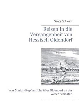 REISEN IN DIE VERGANGENHEIT VON HESSISCH OLDENDORF | 9783749483280 | SCHWEDT, GEORG