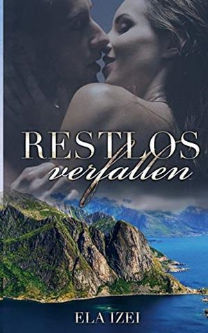 RESTLOS VERFALLEN | 9783752854947 | IZEI, ELA