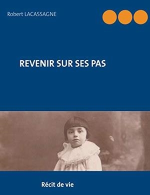REVENIR SUR SES PAS | 9782322205851 | LACASSAGNE, ROBERT