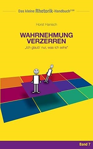 RHETORIK-HANDBUCH 2100 - WAHRNEHMUNG VERZERREN | 9783744839648 | HANISCH, HORST