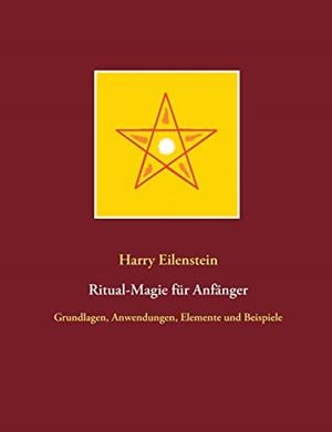 RITUAL-MAGIE FUR ANFANGER | 9783750468672 | EILENSTEIN, HARRY