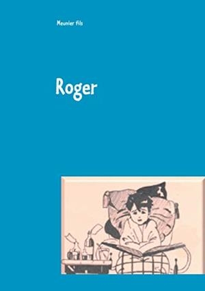 ROGER | 9782322220427 | CHRISTIAN, MEUNIER / FILS, MEUNIER