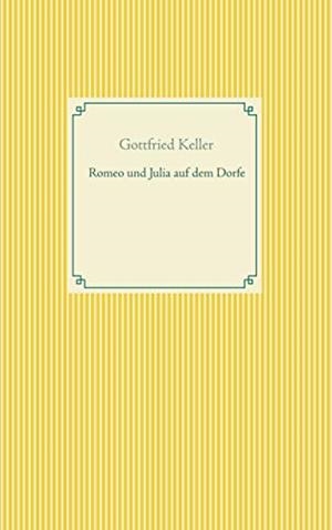 ROMEO UND JULIA AUF DEM DORFE | 9783751920056 | KELLER, GOTTFRIED