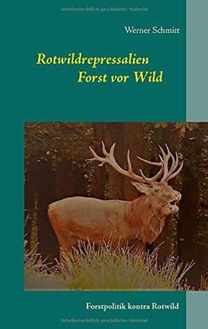ROTWILDREPRESSALIEN           FORST VOR WILD | 9783750401372 | SCHMITT, WERNER