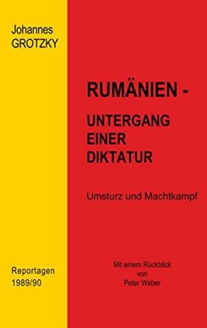 RUMÄNIEN - UNTERGANG EINER DIKTATUR | 9783750417366 | GROTZKY, JOHANNES