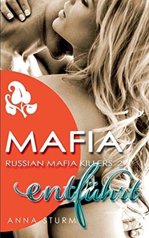 RUSSIAN MAFIA KILLERS ENTFÜHRT 2 | 9783751913782 | STURM, ANNA