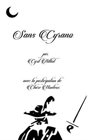 SANS CYRANO | 9782322138876 | AILLIOT, CYRIL / MONTEUX, CLAIRE