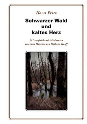 SCHWARZER WALD UND KALTES HERZ | 9783752888485 | FRITZ, HORST