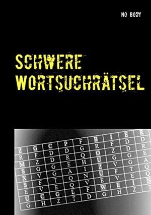 SCHWERE WORTSUCHRÄTSEL | 9783741242069 | BODY, NO