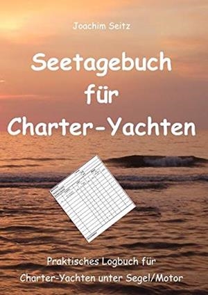 SEETAGEBUCH FUR CHARTER-YACHTEN | 9783750416406 | SEITZ, JOACHIM
