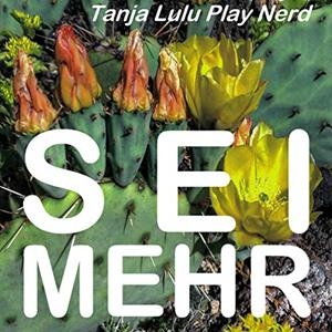 SEI MEHR | 9783749495511 | PLAY NERD, TANJA "LULU"