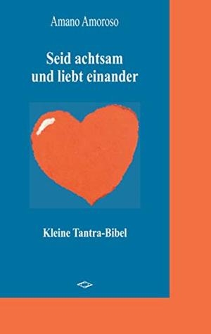 SEID ACHTSAM UND LIEBT EINANDER | 9783750441231 | AMOROSO, AMANO