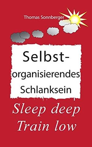 SELBSTORGANISIERENDES SCHLANKSEIN | 9783738634570 | SONNBERGER, THOMAS