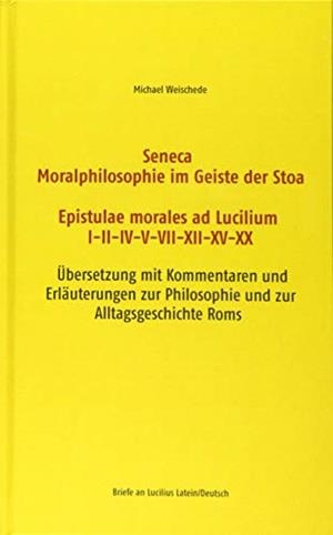 SENECA - MORALPHILOSOPHIE IM GEISTE DER STOA - EPI | 9783749479184 | WEISCHEDE, MICHAEL