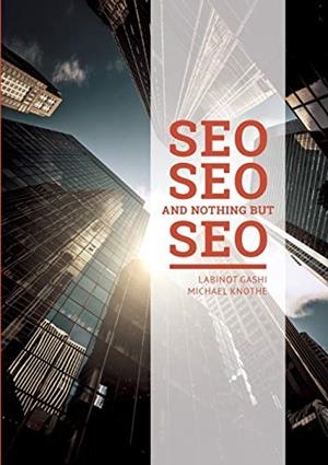 SEO SEO AND NOTHING BUT SEO | 9783751931144 | GASHI, LABINOT