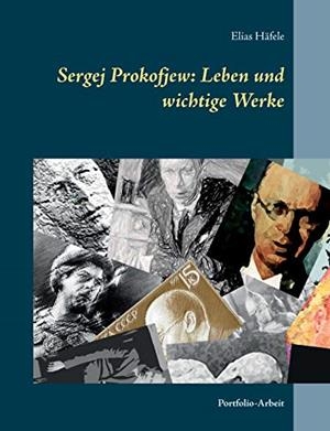 SERGEJ PROKOFJEW: LEBEN UND WICHTIGE WERKE | 9783750401037 | HAFELE, ELIAS