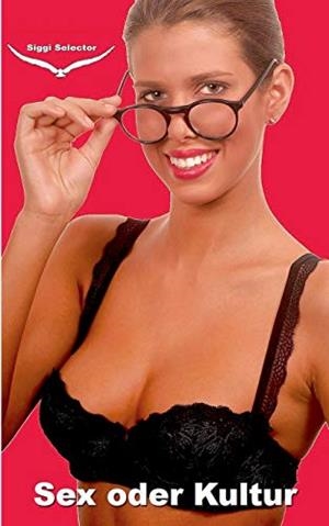 SEX ODER KULTUR | 9783751907927 | SELECTOR, SIGGI