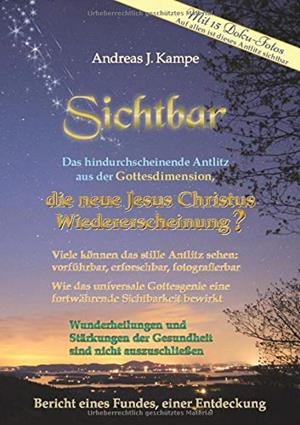 SICHTBAR DAS HINDURCHSCHEINENDE ANTLITZ AUS DER GO | 9783749450275 | KAMPE, ANDREAS J.