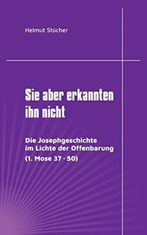 SIE ABER ERKANNTEN IHN NICHT | 9783752804843 | STUCHER, HELMUT