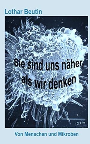SIE SIND UNS NÄHER, ALS WIR DENKEN | 9783751917186 | BEUTIN, LOTHAR