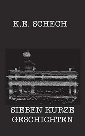 SIEBEN KURZE GESCHICHTEN | 9783750471481 | SCHECH, KASPAR EDUARD
